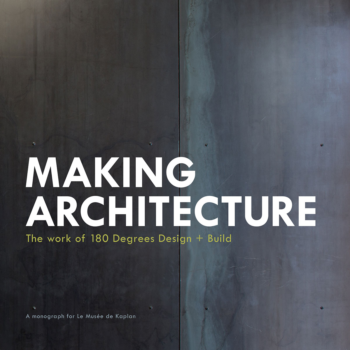Making Architecture by 180 Degrees Design + Build