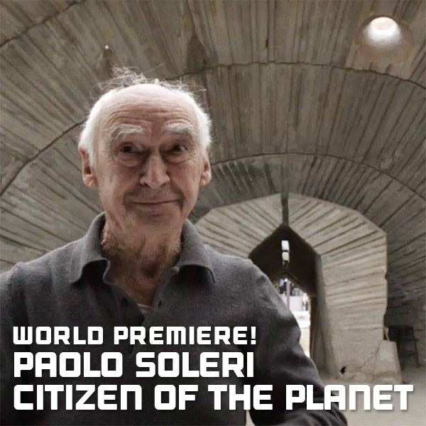 Paolo Soleri: Citizen of the Planet World Premiere