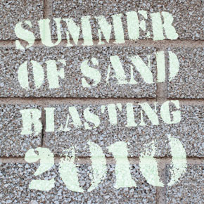 Summer of Sand Blasting 2010